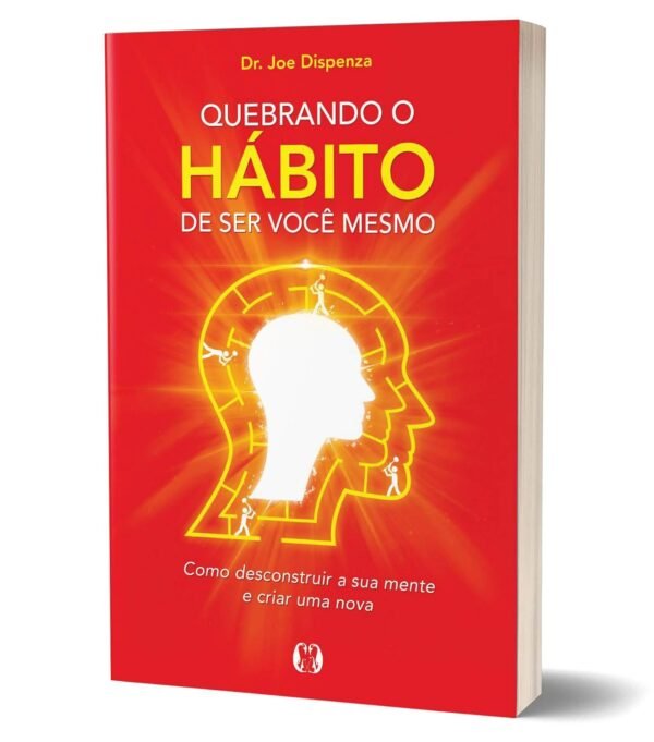 Quebrando o Hábito de ser Você Mesmo: Como Reconstruir sua Mente e Criar um Novo eu - Imagem 3