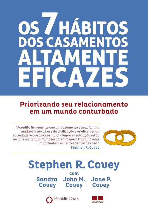 Os 7 hábitos dos casamentos altamente eficazes: Priorizando seu casamento em um mundo conturbado