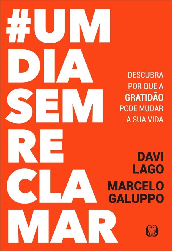 #umdiasemreclamar: Descubra por que a Gratidão Pode Mudar a sua Vida