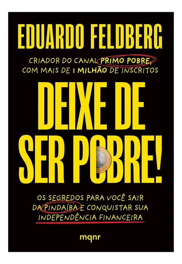 Deixe De Ser Pobre - Eduardo Feldberg