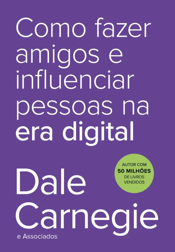 Como fazer amigos e influenciar pessoas na era digital, de Carnegie, Dale. Editorial GMT Editores Ltda.,Editora Sextante,Editora Sextante, capa mole em português, 2020