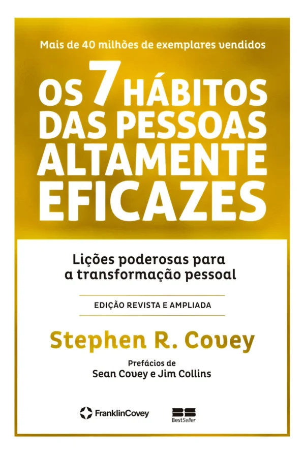 Livro Os 7 Hábitos Das Pessoas Altamente Eficazes (edição Comemorativa), De Stephen R. Covey Capa Mole Em Português, Editora Bestseller