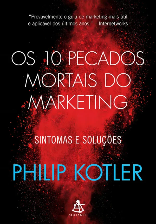 Os 10 pecados mortais do marketing: Sintomas e soluções, de Kotler, Philip. Editorial Editora Sextante, capa mole em português, 2019